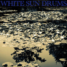 Load image into Gallery viewer, White Sun Drums